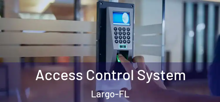  Access Control System Largo-FL