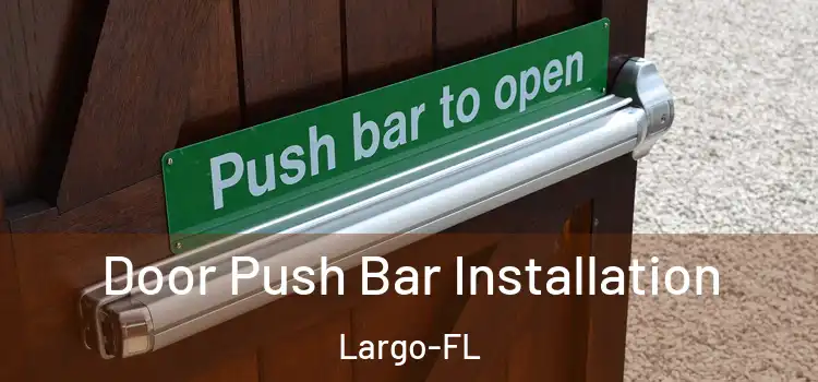  Door Push Bar Installation Largo-FL