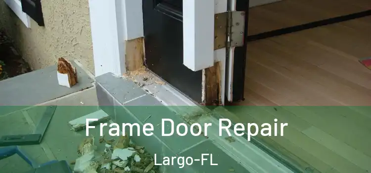  Frame Door Repair Largo-FL